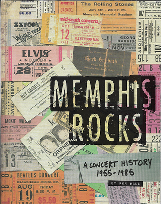 Item #227430 Memphis Rocks: A Concert History 1955-1985. Ron Hall