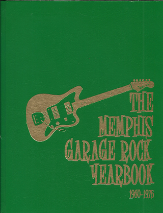 Item #231637 The Memphis garage rock yearbook, 1960-1975. Ron Hall