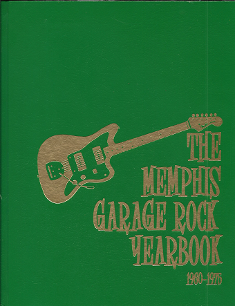 Item #231637 The Memphis garage rock yearbook, 1960-1975. Ron Hall.