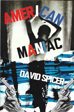 Item #232346 American Maniac. David Spicer