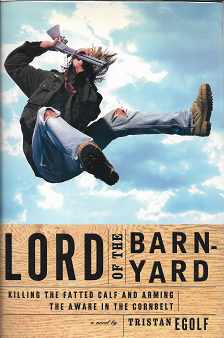 Item #243361 Lord of the Barnyard: Killing the Fatted Calf and Arming the Aware in the Corn Belt...