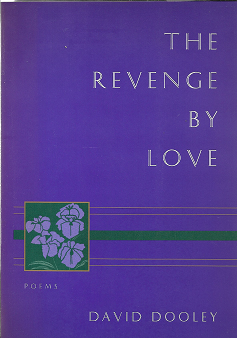 Item #253768 Revenge by Love: Poems. David Dooley