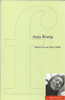 Item #254078 Advice for an Only Child. Anja Konig