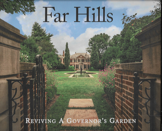 Item #255041 Far Hills: Reviving a Governor's Garden