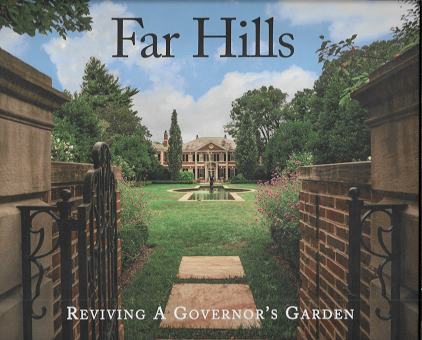 Item #255044 Far Hills: Reviving a Governor's Garden