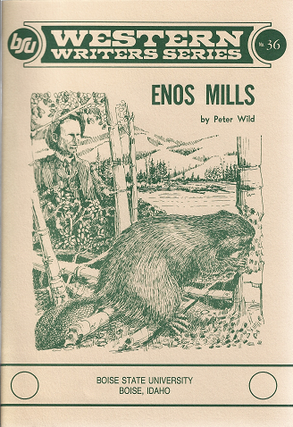 Item #256664 Enos Mills (Boise State University Western Writers Series ; no. 36). Peter Wild