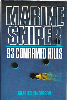 Item #258047 Marine Sniper: 93 Consfirmed Kills [SIGNED]. Charles Henderson