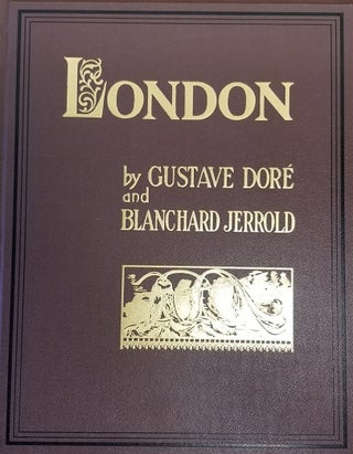 Item #258337 Dore's London: A Pilgrimage deluxe Limited. Gustave Dore, Blanchard Jerrold