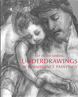Item #270122 Underdrawings in Renaissance Paintings : Art in the Making - Catalogue to National...