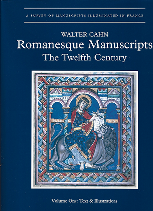 Romanesque Manuscripts: The Twelfth Century (A SURVEY OF MANUSCRIPTS ILLUMINATED IN FRANCE. Walter Cahn.
