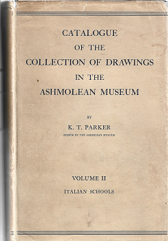Item #270263 Catalog of the Collection of Drawings in the Ashmolean Museum, vol. 2. K. T. Parker