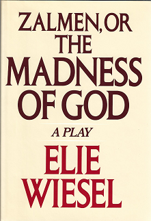 Item #270951 Zalmen, Or the Madness of God. Elie Wiesel