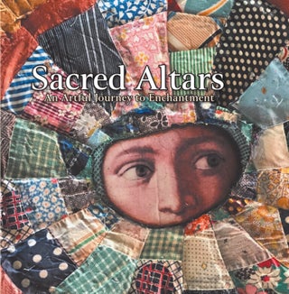 Item #273028 Sacred Altars: An Artful Journey to Enchantment. Anne Strand