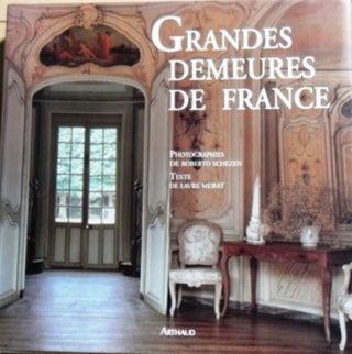 Item #273439 Les Grandes Demeures de France: - PHOTOGRAPHIES. Laure Murat