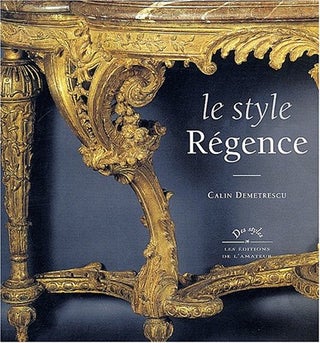 Item #273484 Le style Régence. Calin Demetrescu