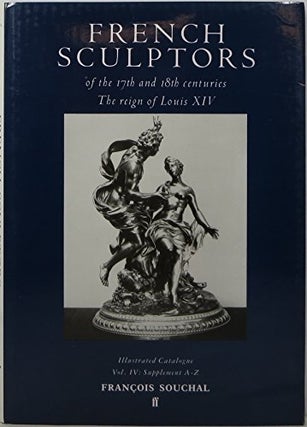 Item #273554 French Sculptors of the 17th and 18th Centuries: The Reign of Louis XIV. Francois...