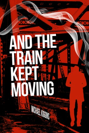 Item #279480 And The Train Kept Moving [SIGNED]. Michael Kiggins