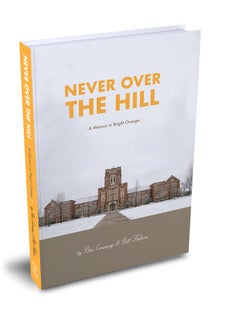 Item #281859 Never Over the Hill: A Memoir in Bright Orange [SIGNED]. Dan Conaway, Bill Haltom